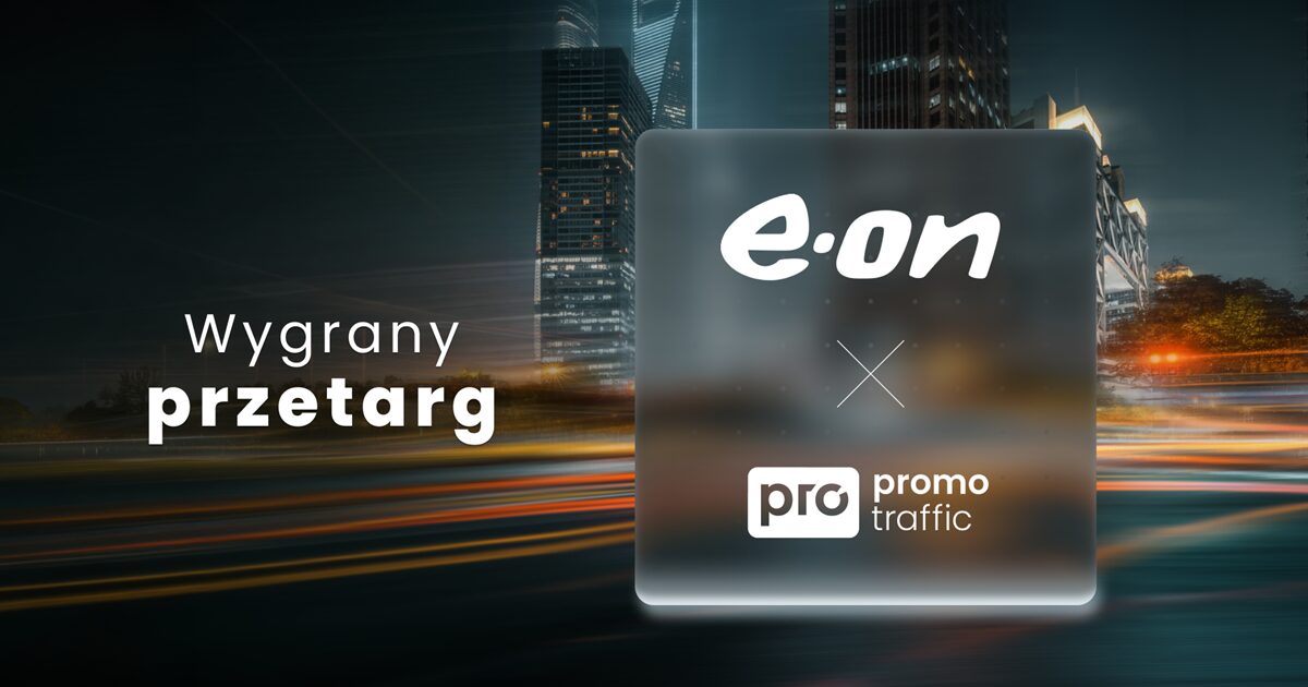 PromoTraffic rozpoczyna współpracę z E.ON Polska